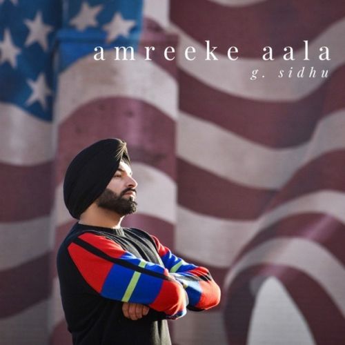 Amreeke Aala By G Sidhu, Alaap Sikander and others... full mp3 album