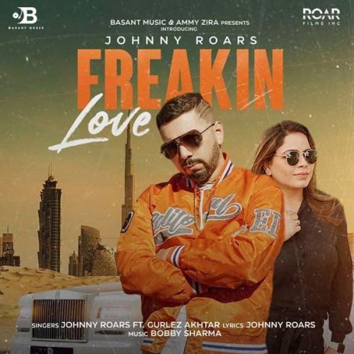 Download Freakin Love Gurlej Akhtar, Johnny Roars mp3 song, Freakin Love Gurlej Akhtar, Johnny Roars full album download