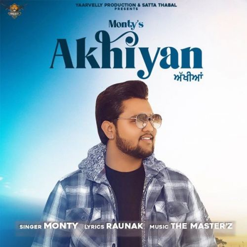Download Akhiyan Monty mp3 song, Akhiyan Monty full album download