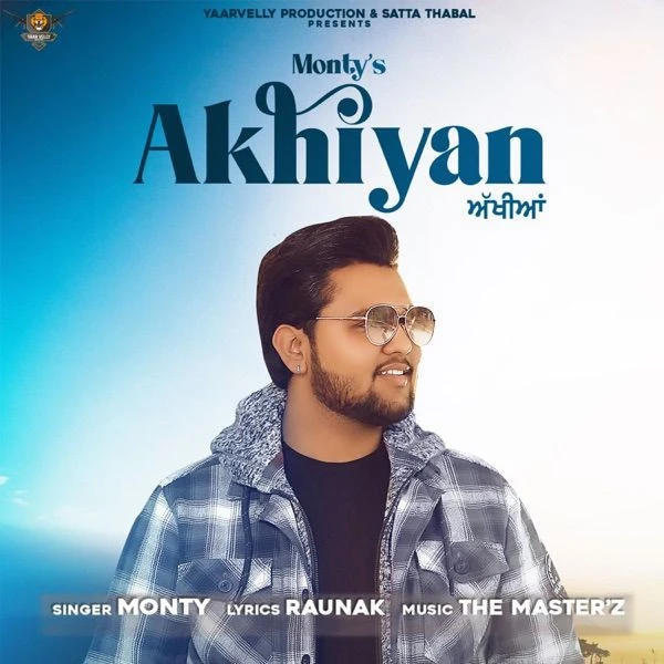 Download Akhiyan Monty mp3 song