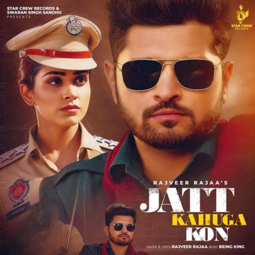 Download Jatt Kahuga Kon Rajveer Raja mp3 song, Jatt Kahuga Kon Rajveer Raja full album download