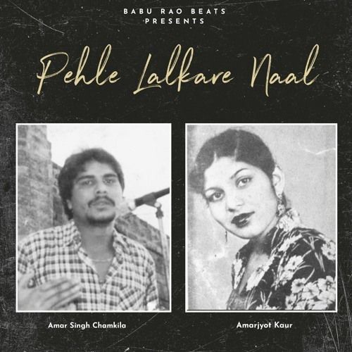 Download Pehle Lalkare Naal Remix Amar Singh Chamkila, Amarjot Kaur mp3 song, Pehle Lalkare Naal Remix Amar Singh Chamkila, Amarjot Kaur full album download