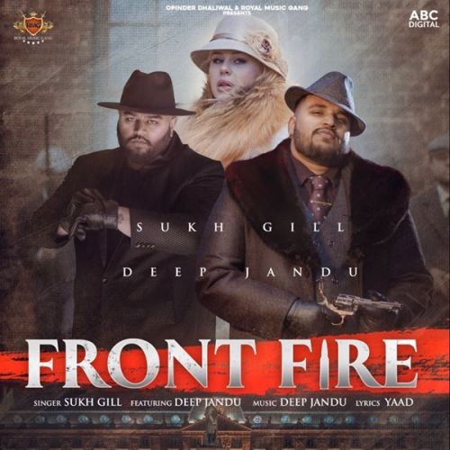 Download Front Fire Deep Jandu, Sukh Gill mp3 song, Front Fire Deep Jandu, Sukh Gill full album download