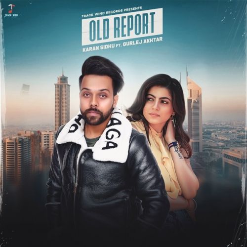 Download Old Report Karan Sidhu, Gurlez Akhtar mp3 song, Old Report Karan Sidhu, Gurlez Akhtar full album download