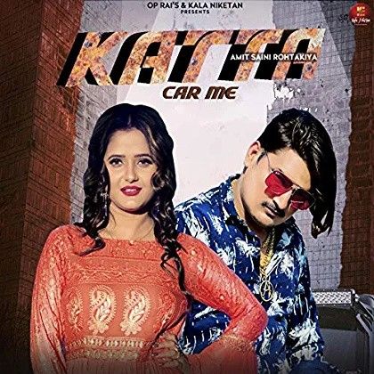 Download Katta Car Me Amit Saini Rohtakiyaa mp3 song, Katta Car Me Amit Saini Rohtakiyaa full album download