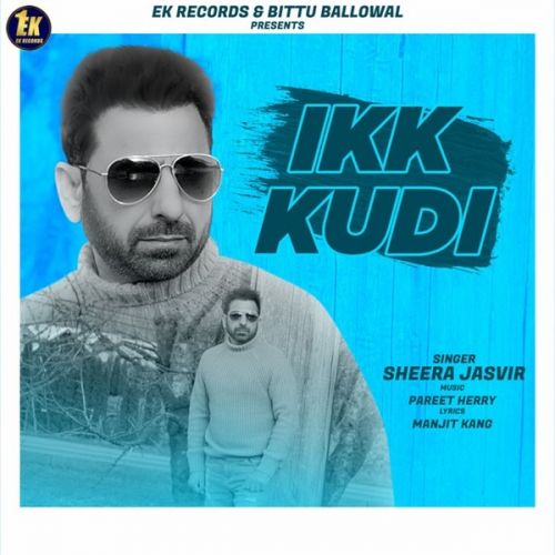 Download Ikk Kudi Sheera Jasvir mp3 song, Ikk Kudi Sheera Jasvir full album download