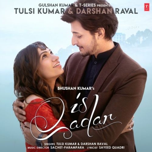 Download Is Qadar Tulsi Kumar, Darshan Raval mp3 song, Is Qadar Tulsi Kumar, Darshan Raval full album download