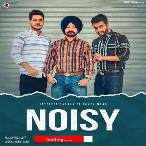 Download Noisy Romey Maan, Jaspreet Sangha mp3 song, Noisy Romey Maan, Jaspreet Sangha full album download