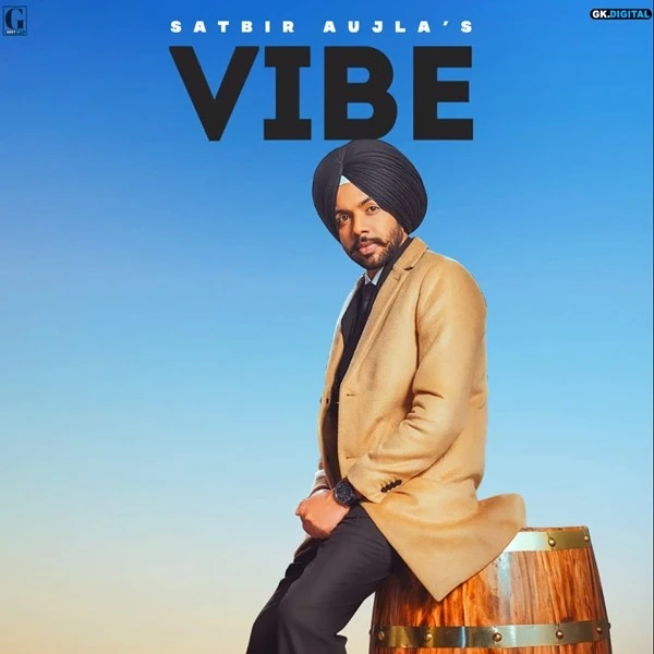 Download Vibe Satbir Aujla mp3 song, Vibe Satbir Aujla full album download