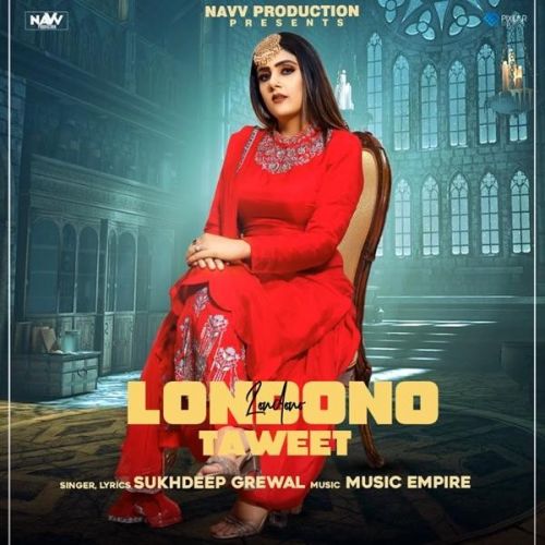 Download Londono Taweet Sukhdeep Grewal mp3 song, Londono Taweet Sukhdeep Grewal full album download