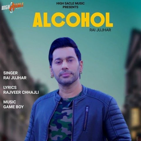 Download Alcohol Rai Jujhar mp3 song