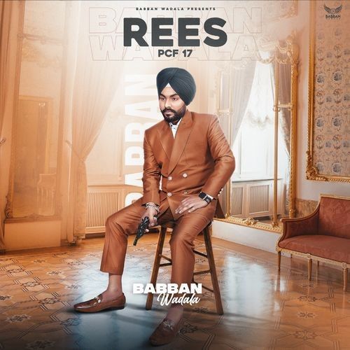 Download Rees (Pcf 17) Babban Wadala mp3 song, Rees (Pcf 17) Babban Wadala full album download