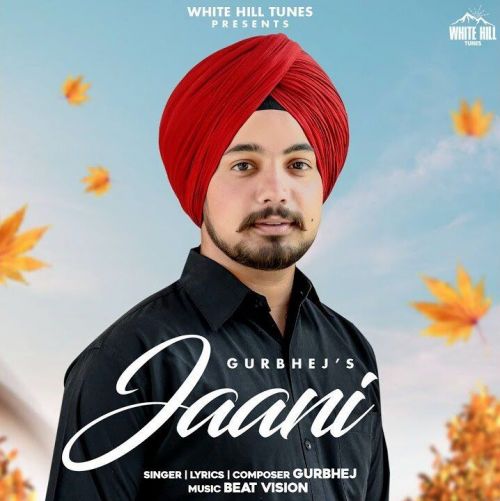 Download Jaani Gurbhej mp3 song, Jaani Gurbhej full album download