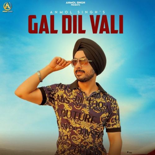 Download Gal Dil Vali Anmol Singh mp3 song, Gal Dil Vali Anmol Singh full album download