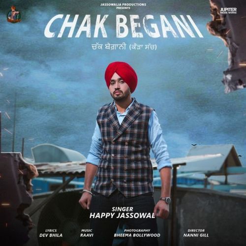 Download Chak Begani Happy Jassowal mp3 song, Chak Begani Happy Jassowal full album download