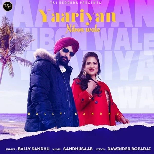 Download Yaariyan Nibon Aale Jatt Bally Sandhu mp3 song, Yaariyan Nibon Aale Jatt Bally Sandhu full album download