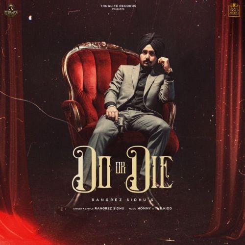 Download Do or Die Rangrez Sidhu mp3 song, Do or Die Rangrez Sidhu full album download
