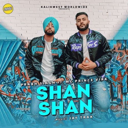 Download Shan Shan Prabh Singh, MC Prince Virk mp3 song, Shan Shan Prabh Singh, MC Prince Virk full album download