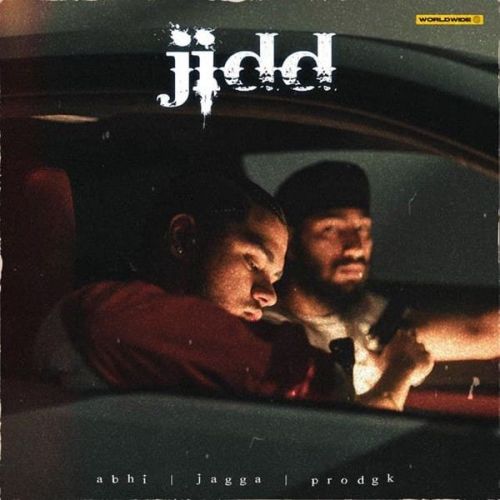 Download Jidd Jagga, Abhi mp3 song, Jidd Jagga, Abhi full album download