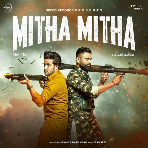Download Mitha Mitha Amrit Maan, R Nait mp3 song, Mitha Mitha Amrit Maan, R Nait full album download