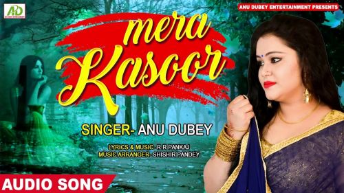 Download Kya Hai Mera Kasoor Anu Dubey mp3 song