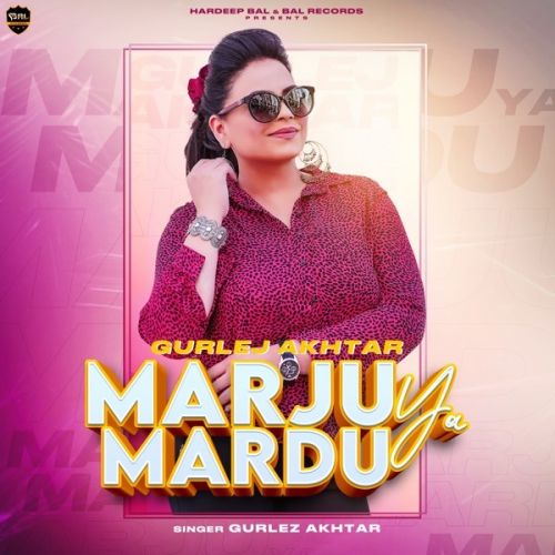Download Marju Ya Mardu Gurlej Akhtar mp3 song, Marju Ya Mardu Gurlej Akhtar full album download