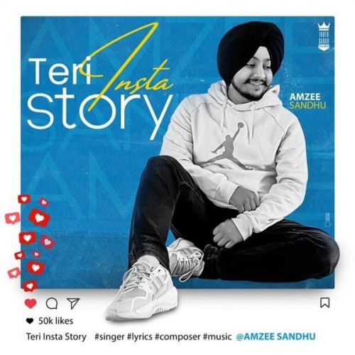 Download Teri Insta Story Amzee Sandhu mp3 song, Teri Insta Story Amzee Sandhu full album download