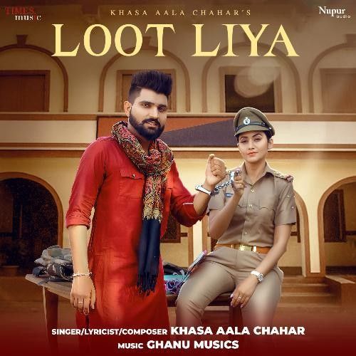 Loot Liya Lyrics by Khasa Aala Chahar