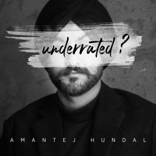Underrated By Amantej Hundal full mp3 album