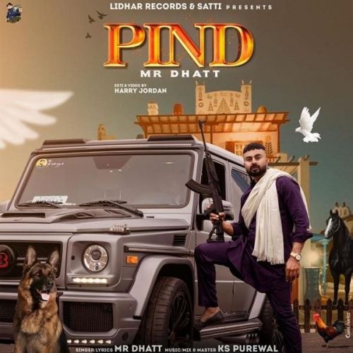 Download Pind Mr Dhatt mp3 song, Pind Mr Dhatt full album download