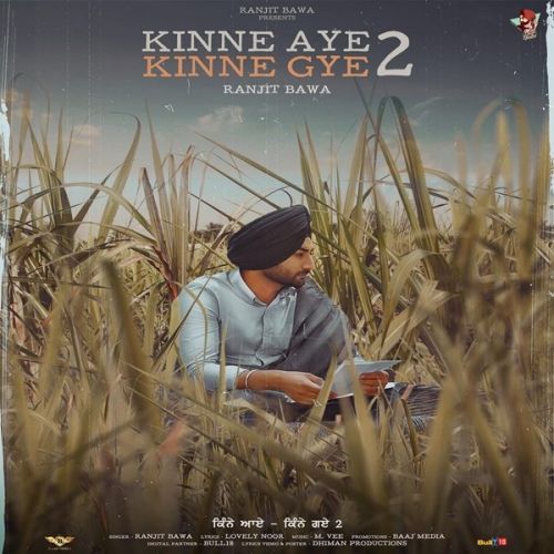 Kinne Aye Kinne Gye 2 Lyrics by Ranjit Bawa