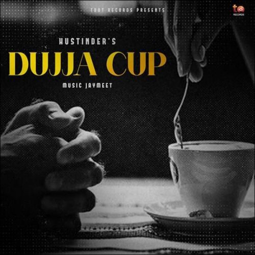 Download Dujja Cup Hustinder mp3 song, Dujja Cup Hustinder full album download