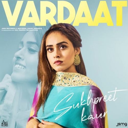 Download Vardaat Sukhpreet Kaur mp3 song, Vardaat Sukhpreet Kaur full album download