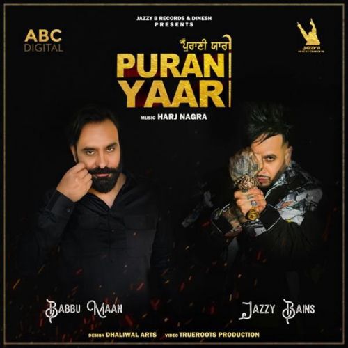 Download Purani Yaari Babbu Maan, Jazzy B mp3 song, Purani Yaari Babbu Maan, Jazzy B full album download