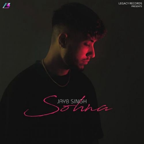 Sohna Lyrics by JayB Singh