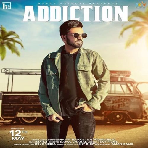 Download Addiction Happy Raikoti mp3 song, Addiction Happy Raikoti full album download