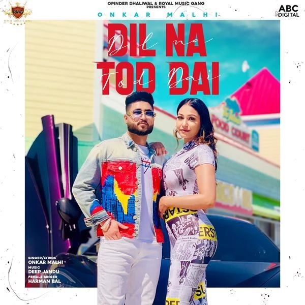 Download Dil Na Tod Dai Onkar Malhi and Harman Bal mp3 song