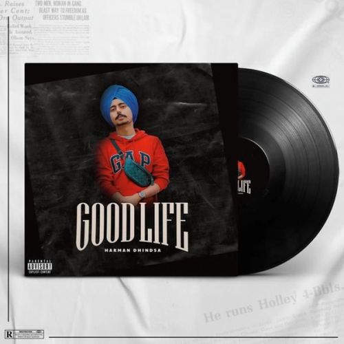Download Good Life Harman Dhindsa mp3 song, Good Life Harman Dhindsa full album download