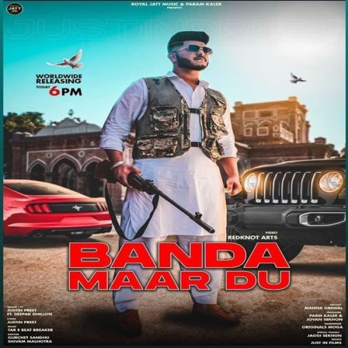 Download Banda Maar Du Deepak Dhillon, Justin Preet mp3 song, Banda Maar Du Deepak Dhillon, Justin Preet full album download