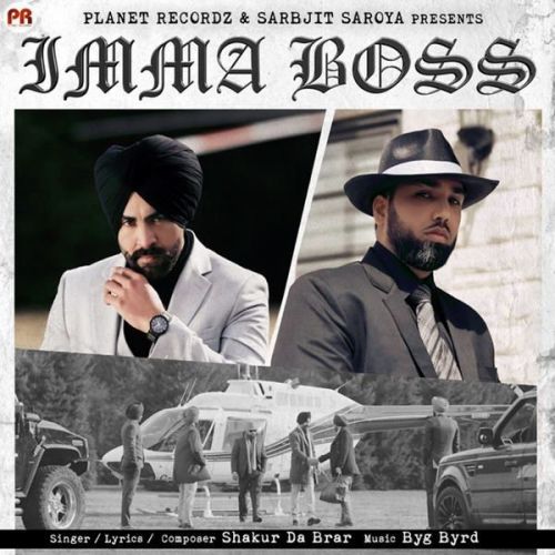 Download Imma Boss Shakur Da Brar mp3 song, Imma Boss Shakur Da Brar full album download