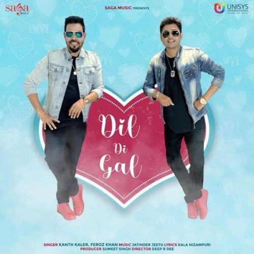Download Dil Di Gal Feroz Khan, Kanth Kaler mp3 song, Dil Di Gal Feroz Khan, Kanth Kaler full album download