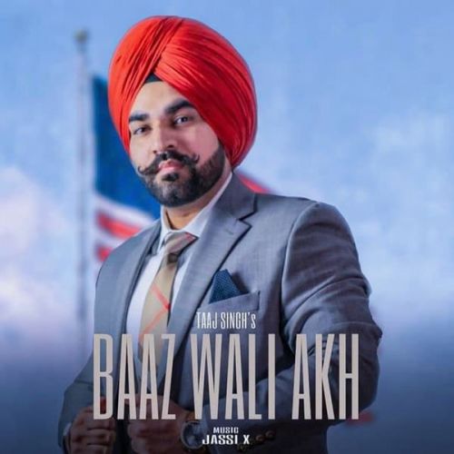 Download Baaz Wali Akh Taaj Singh mp3 song, Baaz Wali Akh Taaj Singh full album download