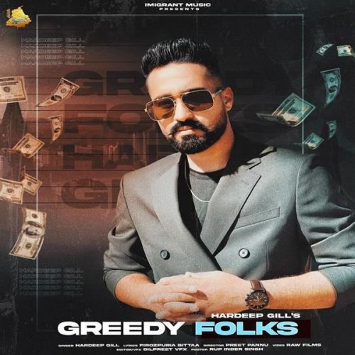Download Greedy Folks Hardeep Gill mp3 song, Greedy Folks Hardeep Gill full album download