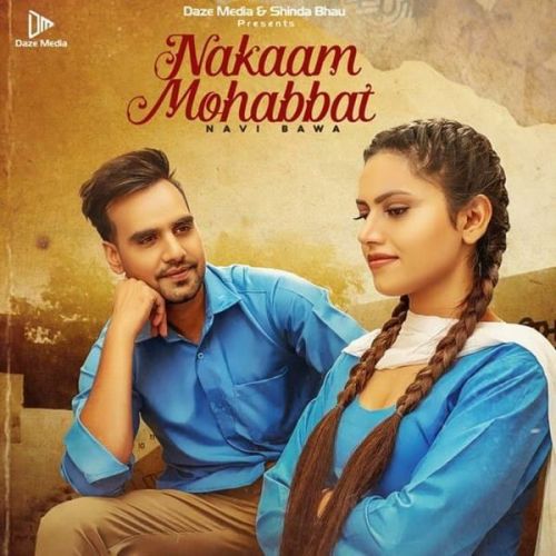 Download Nakaam Mohabbat Navi Bawa mp3 song, Nakaam Mohabbat Navi Bawa full album download