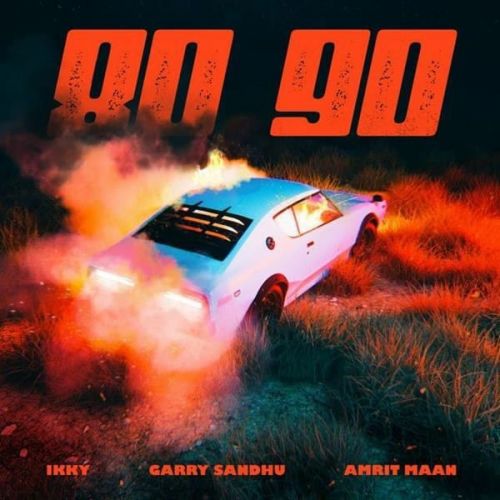 Download 80-90 Te Garry Sandhu, Amrit Maan mp3 song, 80-90 Te Garry Sandhu, Amrit Maan full album download