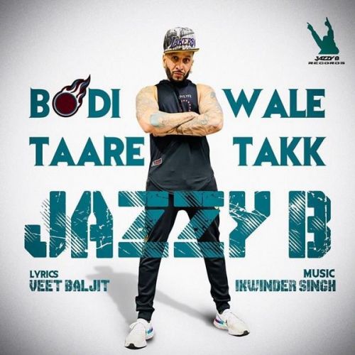 Download Bodi Wale Taare Takk Jazzy B mp3 song, Bodi Wale Taare Takk Jazzy B full album download