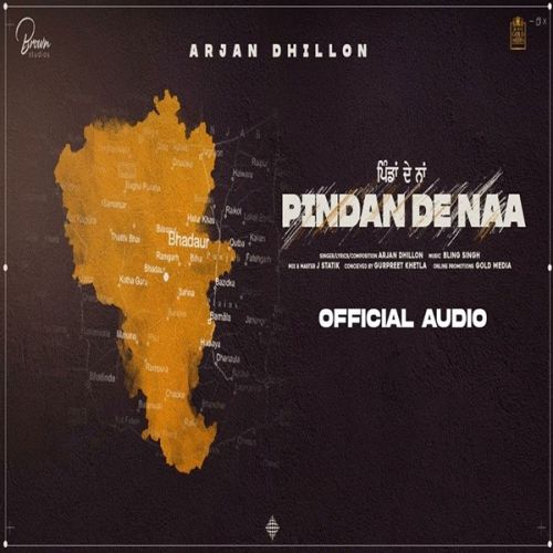 Download Pindan De Naa Arjan Dhillon mp3 song, Pindan De Naa Arjan Dhillon full album download
