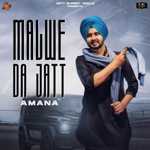 Download Malwe Da Jatt Amana mp3 song, Malwe Da Jatt Amana full album download