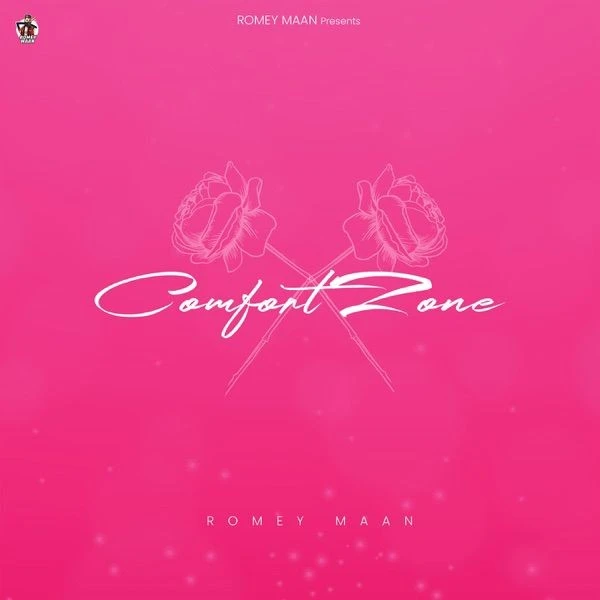 Download Comfort Zone Romey Maan mp3 song, Comfort Zone Romey Maan full album download