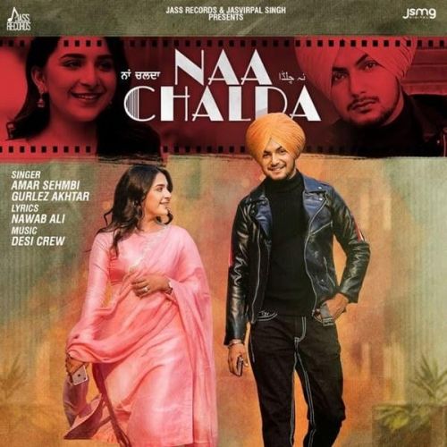 Download Naa Chalda Gurlez Akhtar, Amar Sehmbi mp3 song, Naa Chalda Gurlez Akhtar, Amar Sehmbi full album download